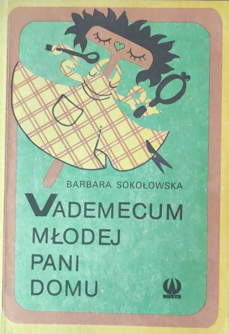 Vademecum młodej pani domu -  Barbara Sokołowska