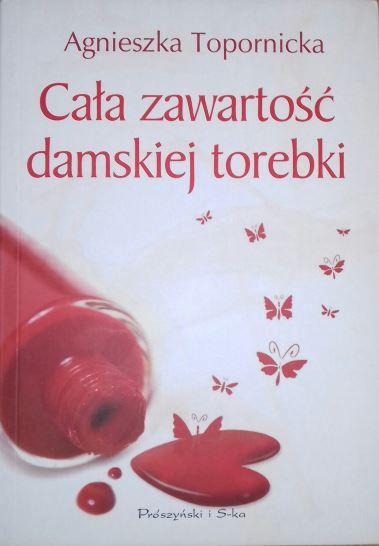 Cała zawartość damskiej torebki - Agnieszka Topornicka