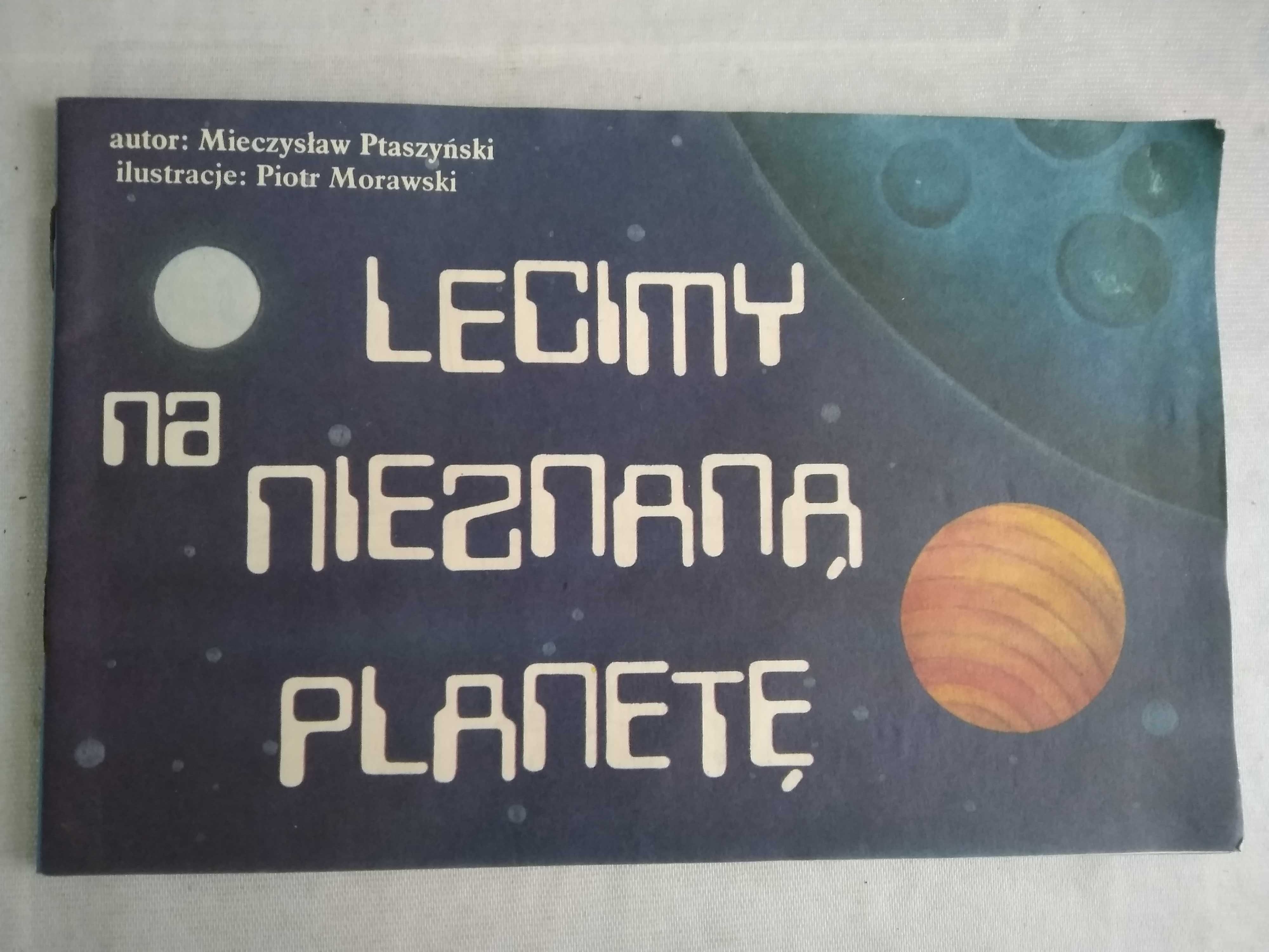 "Lecimy na nieznaną planetę" M. Ptaszyński, P. Morawski