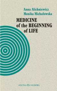 Medicine of the Beginning of Life. Bioethical. - Anna Alichniewicz, M