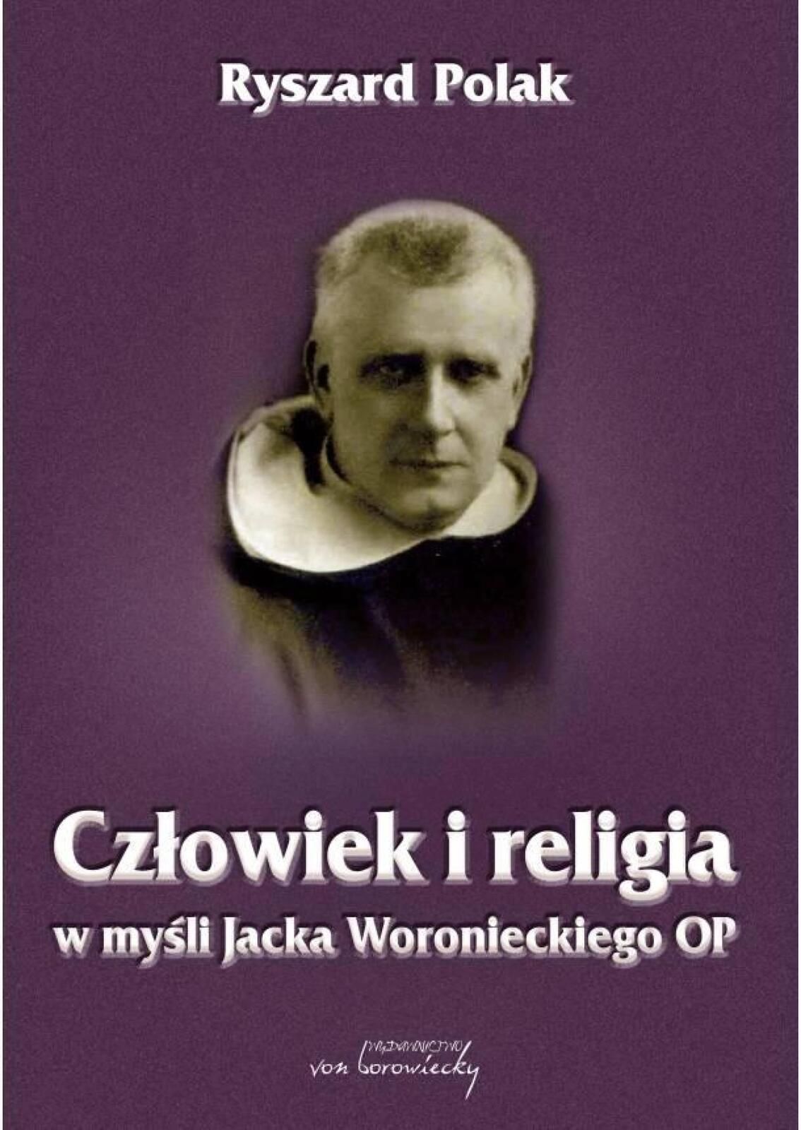 Człowiek i religia w myśli Jacka Woronieckiego Op von Borowiecky