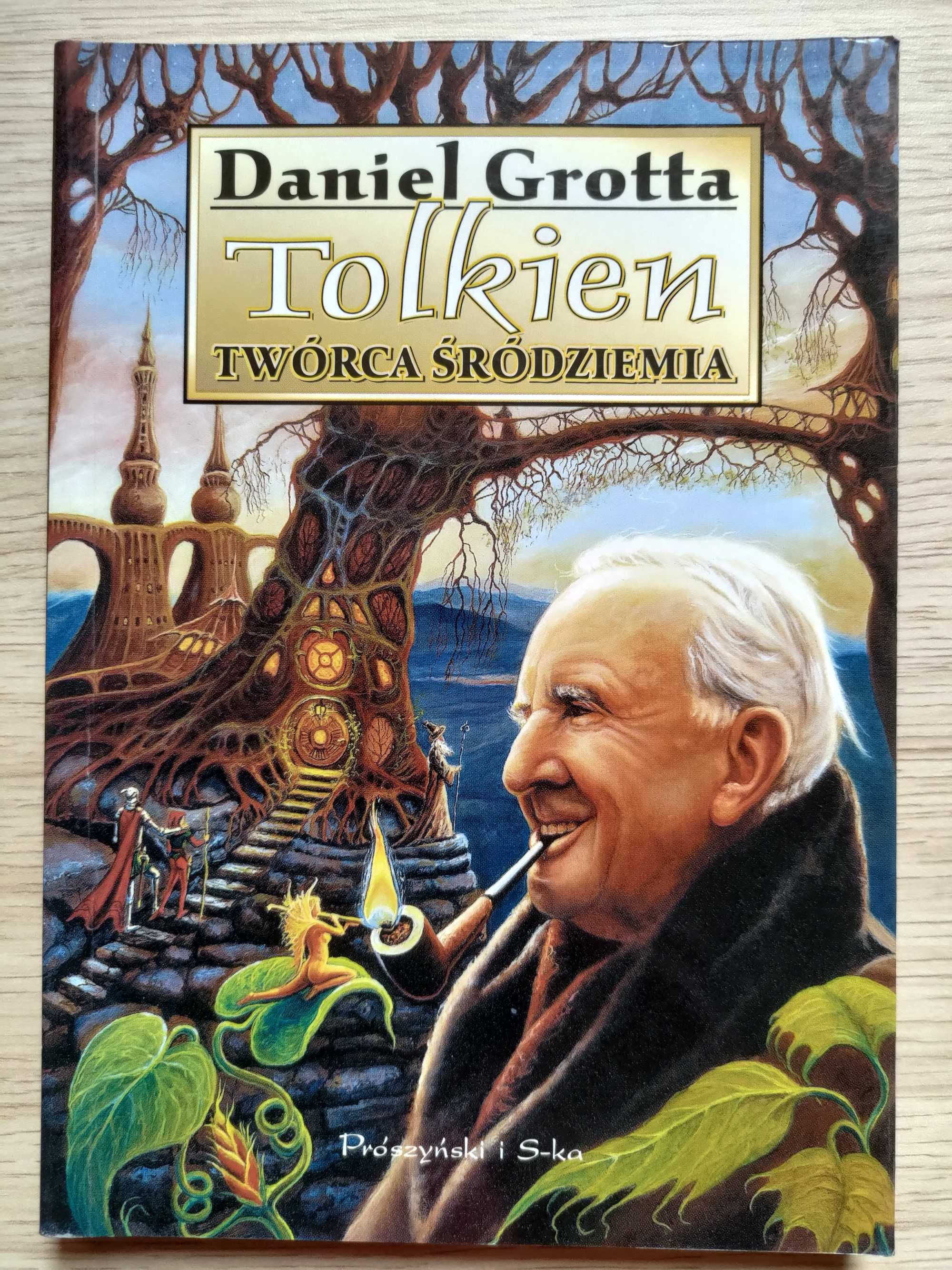 Daniel Grotta "Tolkien - Twórca Śródziemia"