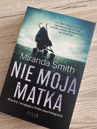 „Nie moja matka” Miranda Smith THRILLER PSYCHOLOGICZNY