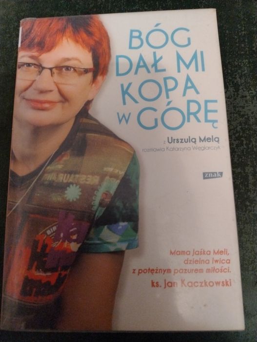 Bóg dał mi kopa w górę Urszula Mela