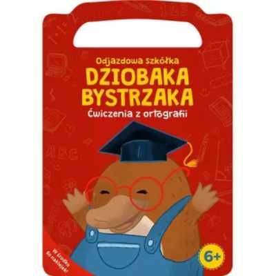 Dziobak Bystrzak. Ćwiczenia z ortografii