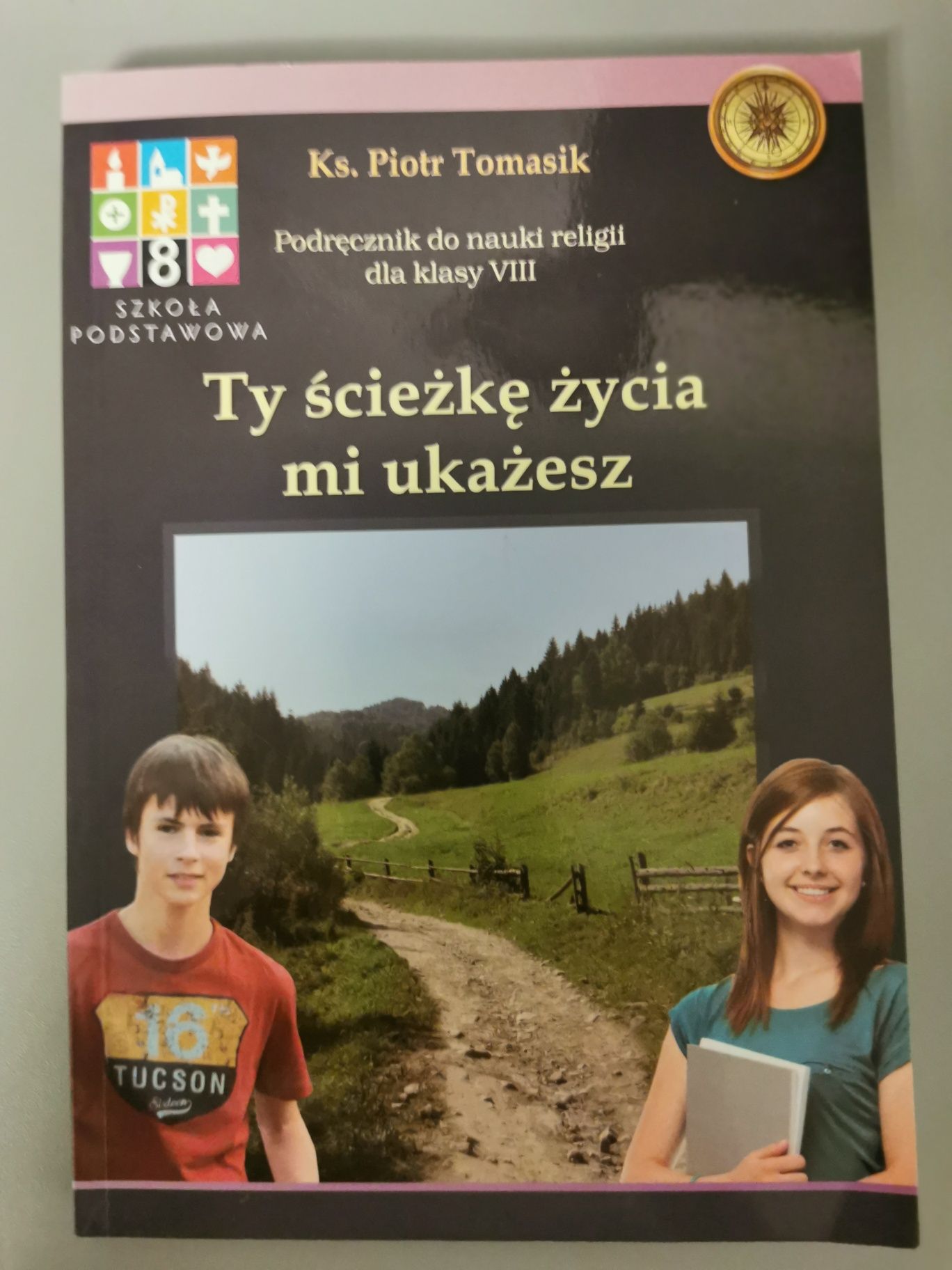 Ty ścieżkę życia ukażesz mi, podręcznik do religii 8 klasa