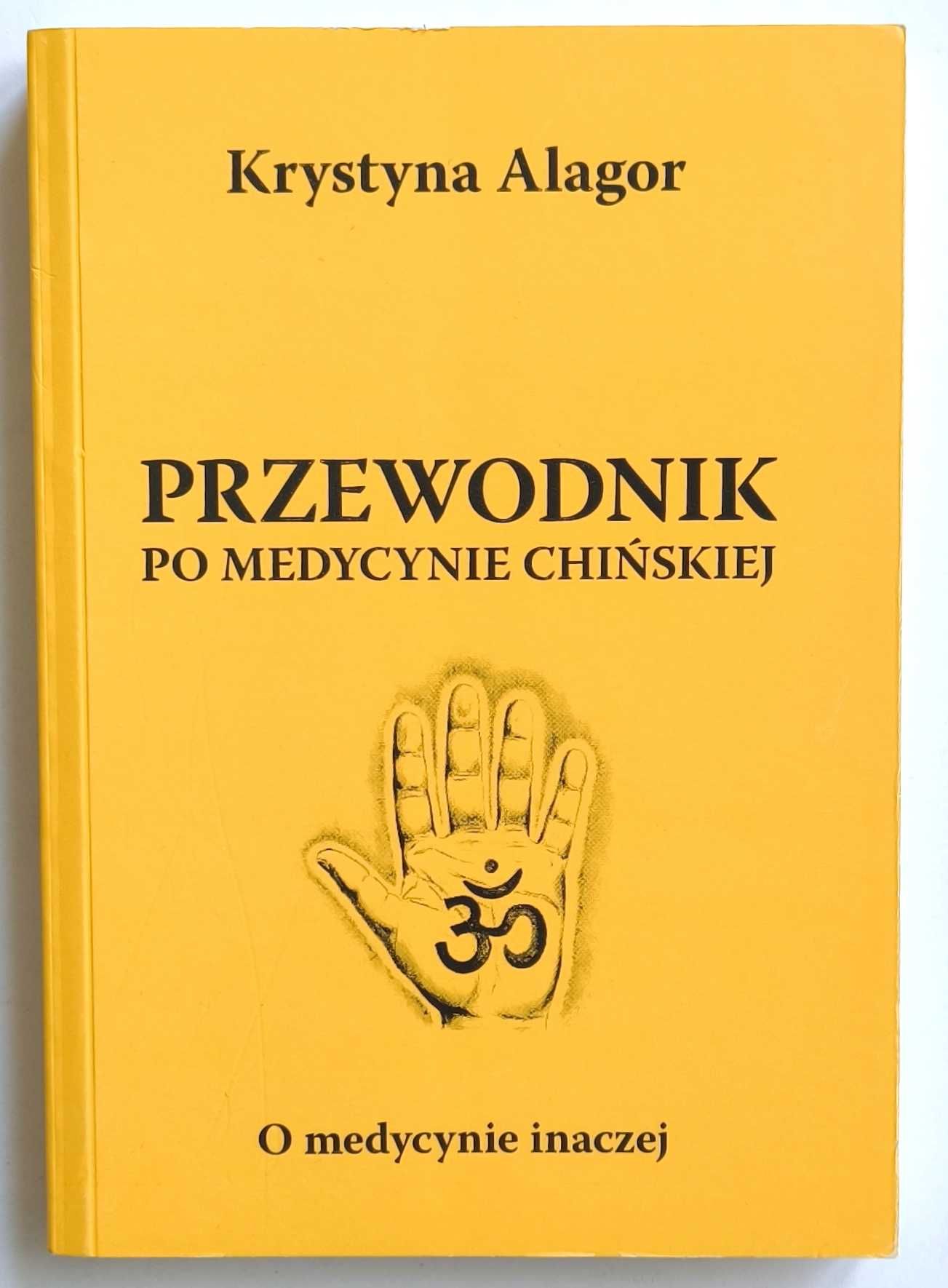Przewodnik po medycynie chińskiej. O medycynie inaczej, Alagor, NOWA!