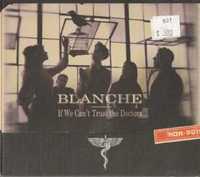 BLANCHE cd If We Can't Yrust The Doctors     cudne  Walkabouts