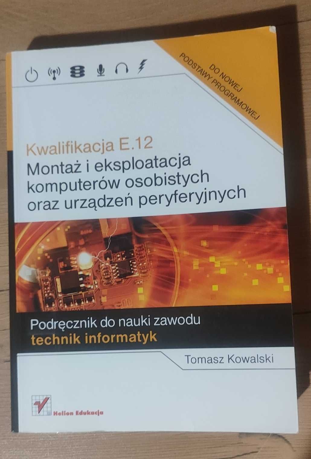 Kwalifikacja E.12 Podręcznik do nauki zawodu technik informatyk
