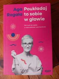 Aga Rogala Książka  Poukladaj to sobie w glowie