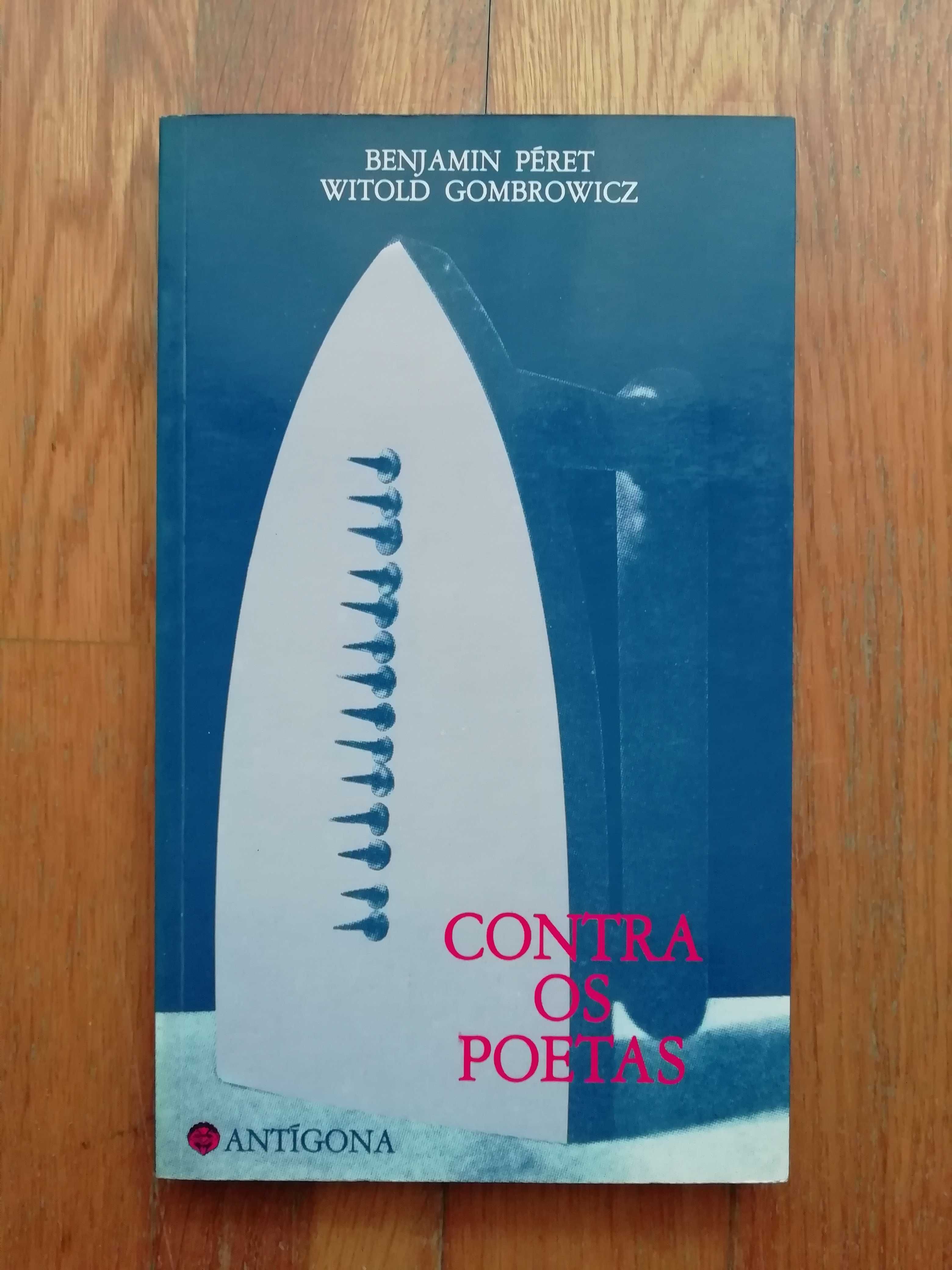 Benjamin Péret / Witold Gombrowicz - Contra os poetas