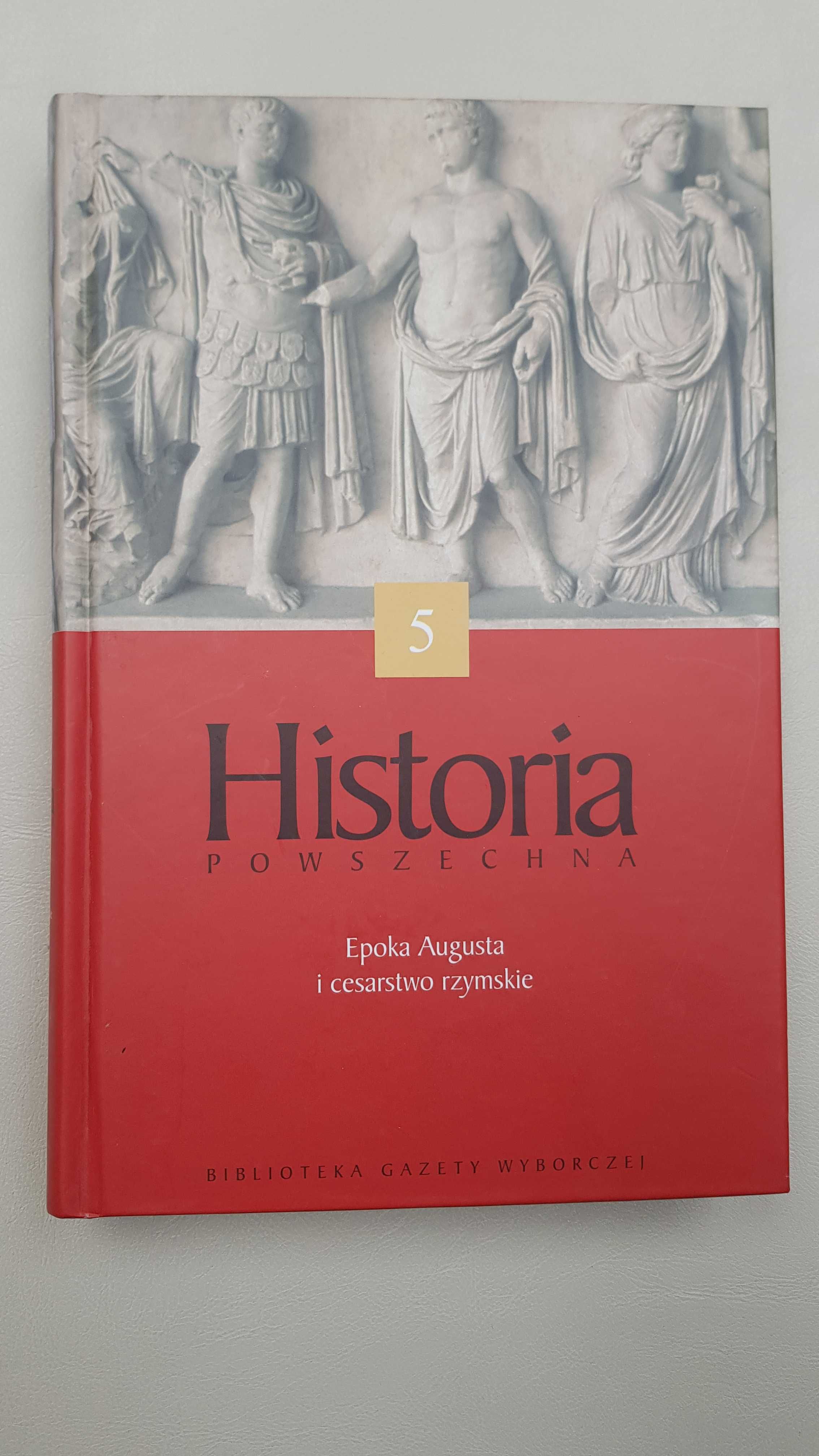 Historia Powszechna Biblioteka Gazety Wyborczej Tom 5 Epoka Augusta