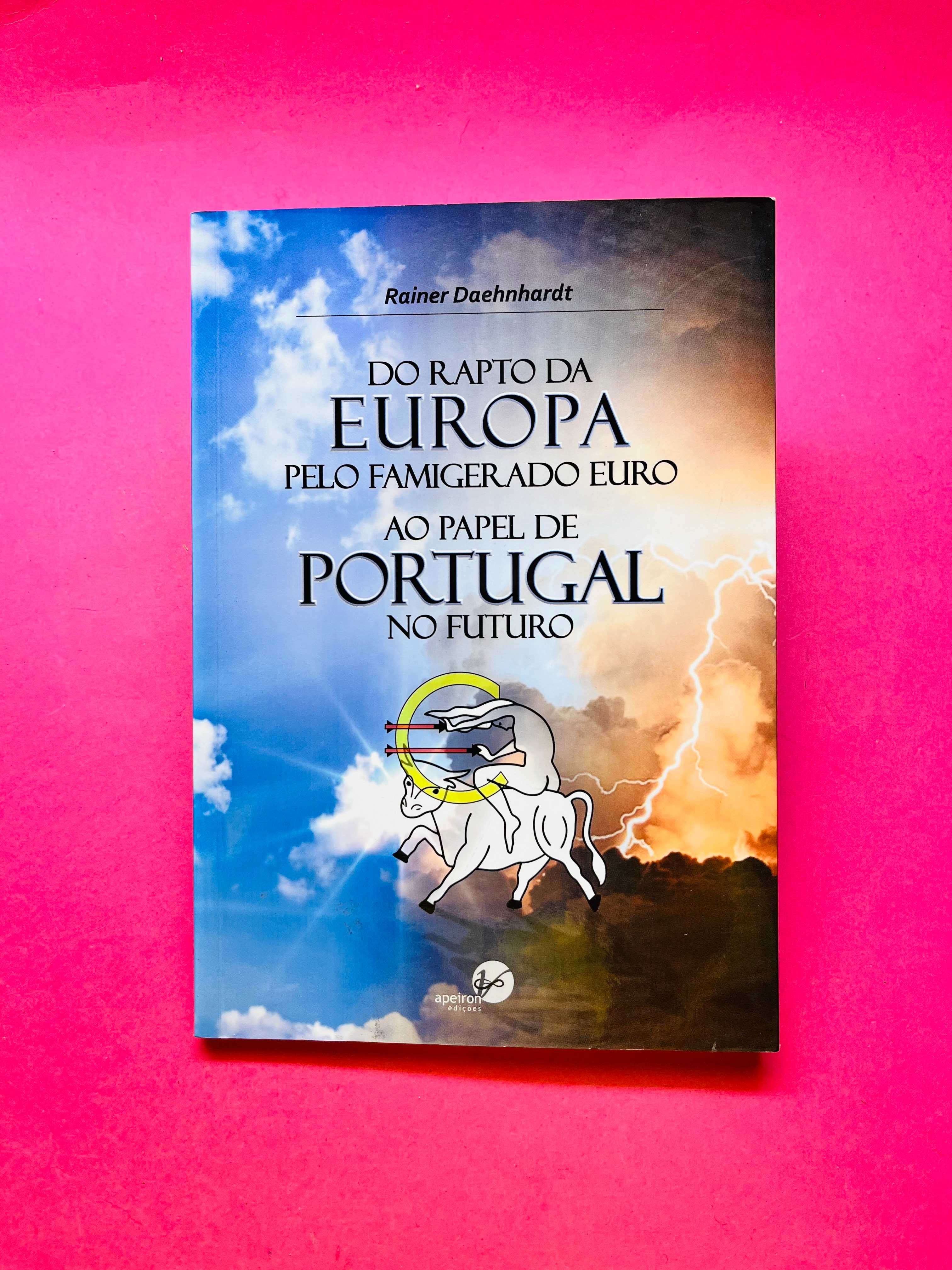 Do Rapto da Europa ao Papel de Portugal no Futuro - Rainer Daehnhardt