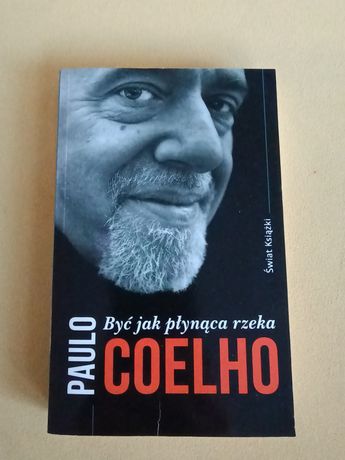 Paulo Coelho. Być jak płynąca rzeka