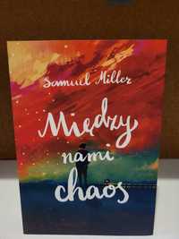 Między nami chaos - Samuel Miller