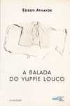 Edson Athayde - A Balada Do Yuppie Louco