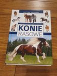 Konie rasowe. Opieka, akcesoria, rasy. Justyna Felgenau