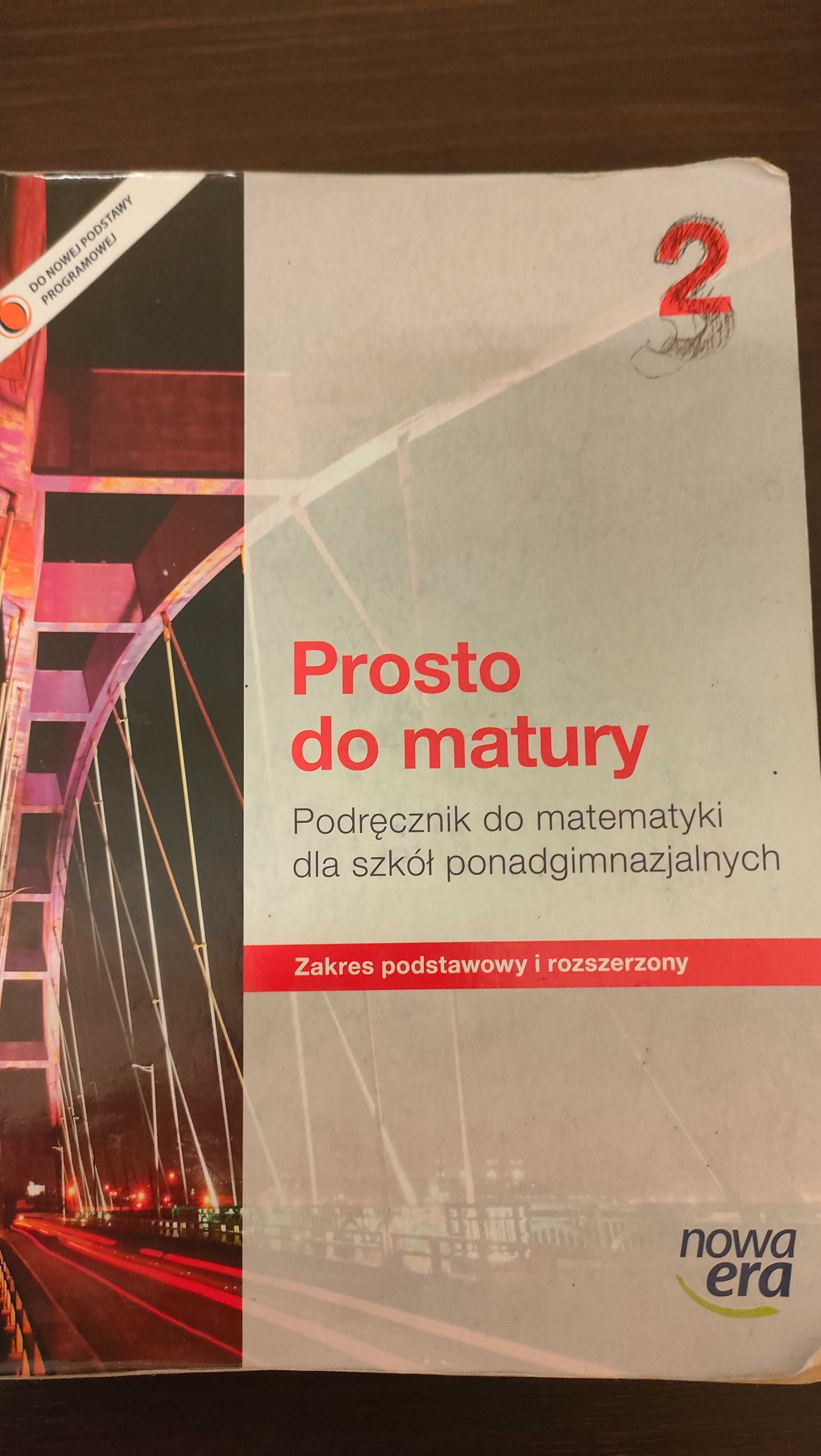 Prosto do matury 2 - zakres podstawowy i rozszerzony NOWA ERA