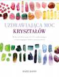 Uzdrawiająca Moc Kryształów  Hazel Raven