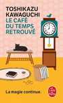 Le Cafe du temps retrouve. le Livre de Poche
