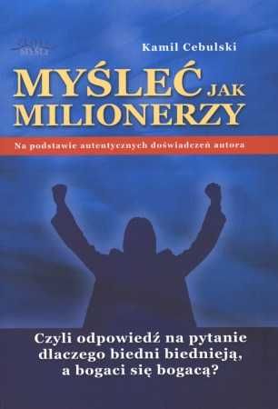 Myśleć jak milionerzy - Kamil Cebulski ~ NOWA