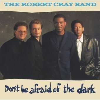 The Robert Cray Band - "Don't Be Afraid of the Dark" CD