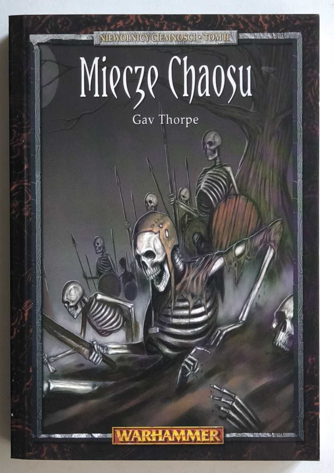 MIECZE CHAOSU. Niewolnicy Ciemności. TOM 2. WarHammer. Gav Thorpe NOWA