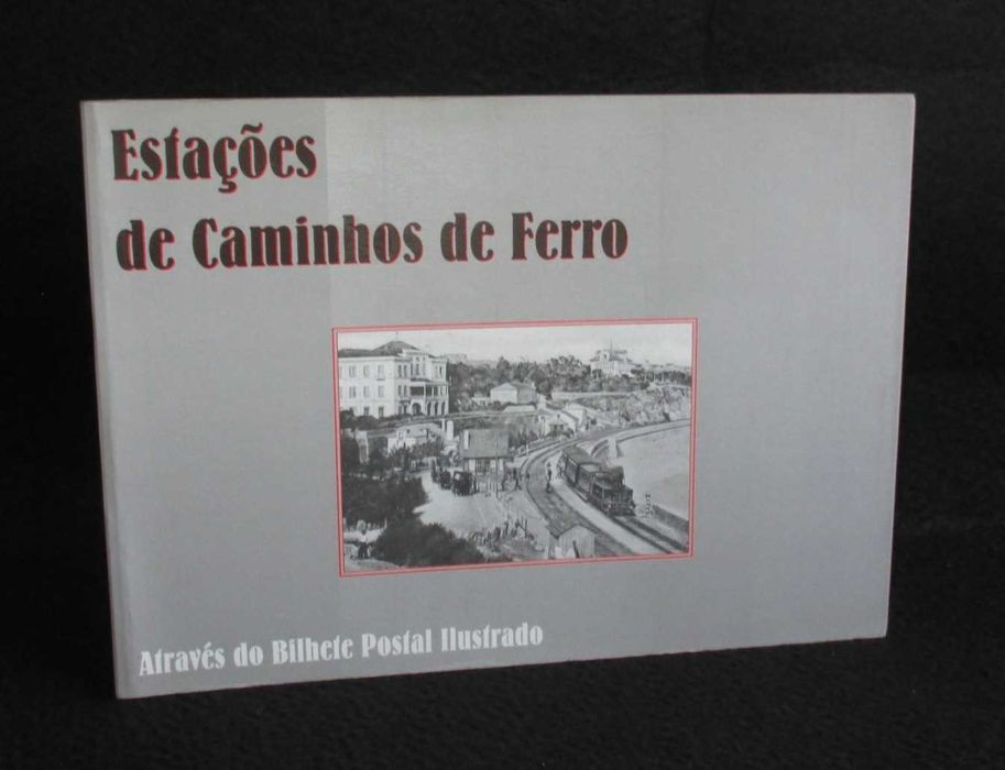 Livro Estações de Caminhos de Ferro Através do Bilhete Postal