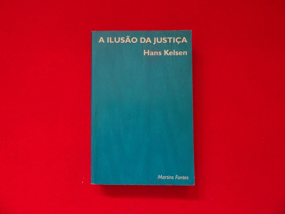 A ilusão da justiça - Hans Kelsen