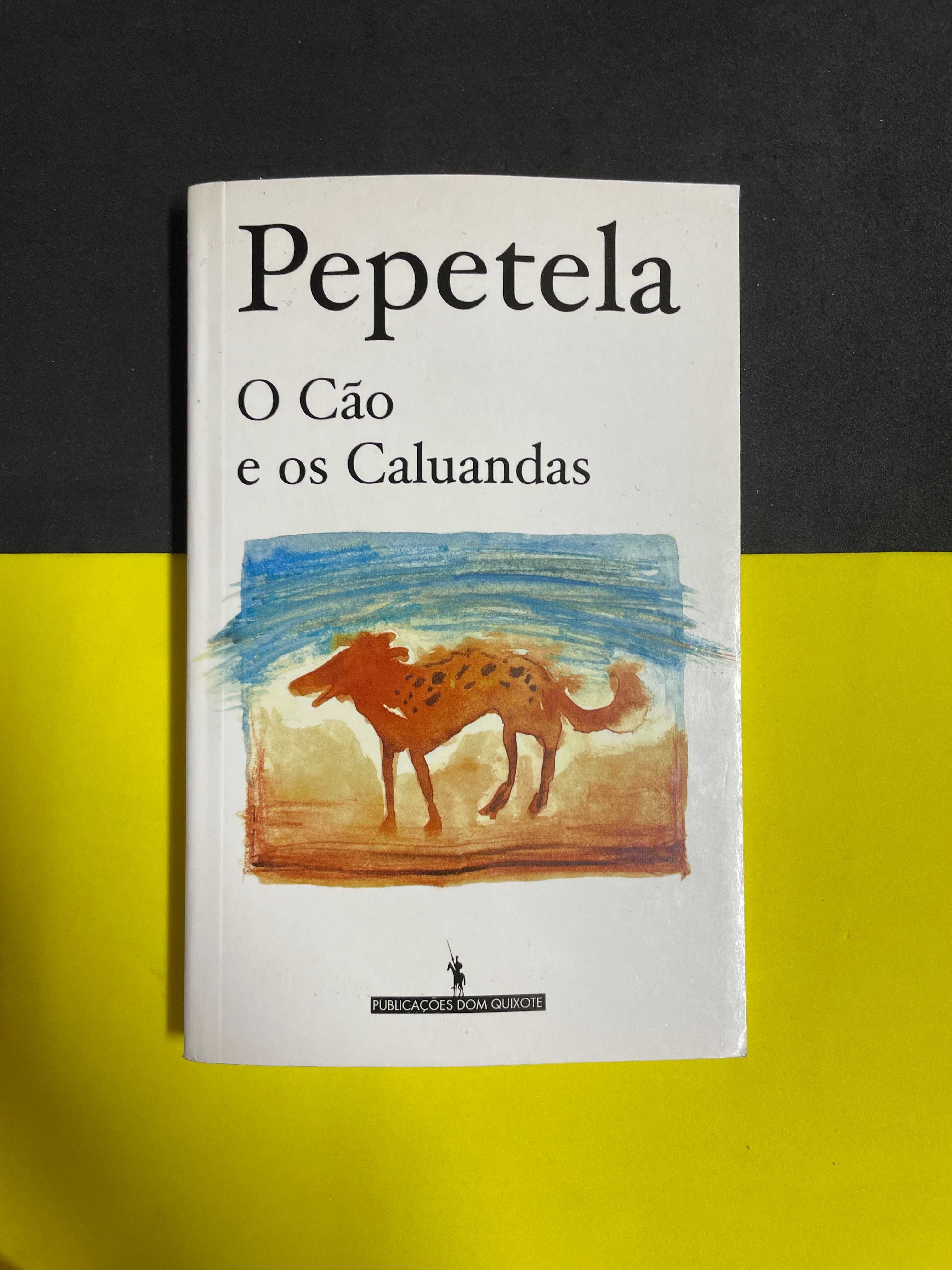 Pepetela - O Cão e os Caluandas