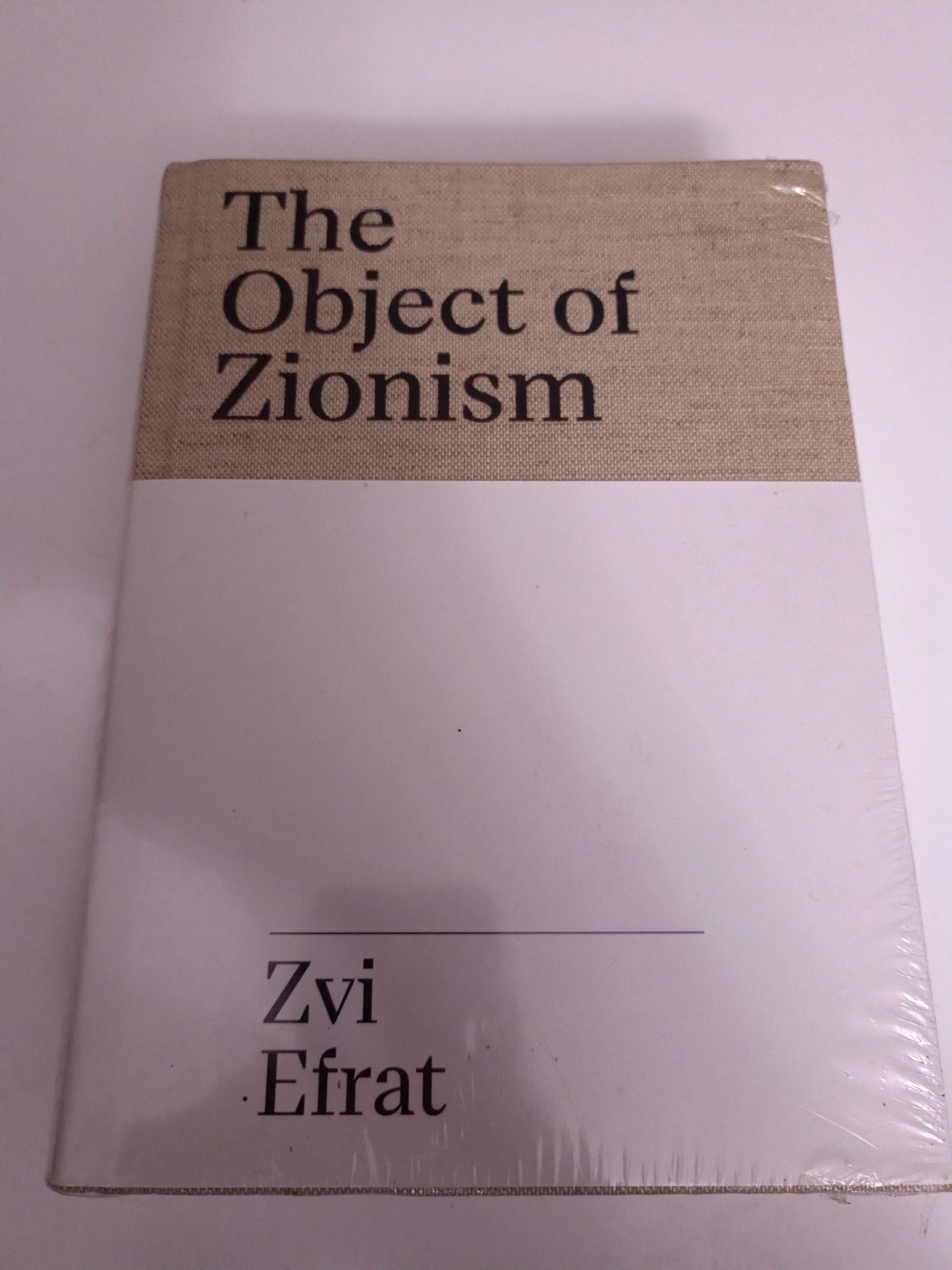 The Object of Zionism. The Architecture of Israel, by Zvi Efrat