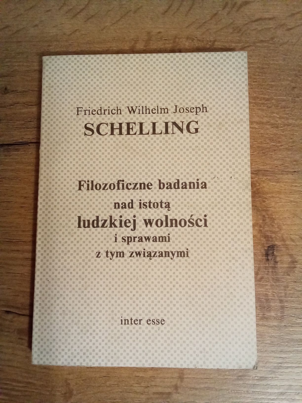Filozoficzne badania nad istotą ludzkiej wolności Friedrich Schelling