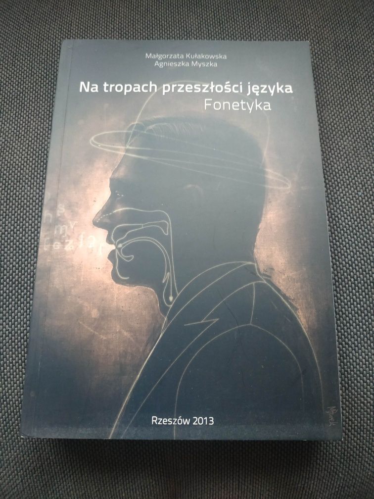 Na tropach przeszłości języka. Fonetyka. M. Kułakowska, A. Wyszkaz