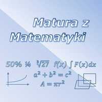 Korepetycje - Przygotowanie do Matury z Matematyki