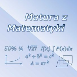 Korepetycje - Przygotowanie do Matury z Matematyki