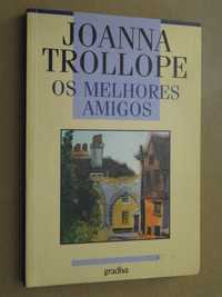 Os Melhores Amigos de Joanna Trollope - 1ª Edição