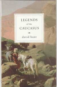 Legends of the Caucasus-David Hunt-Saqi