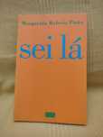 "sei lá" - Margarida Rebelo Pinto