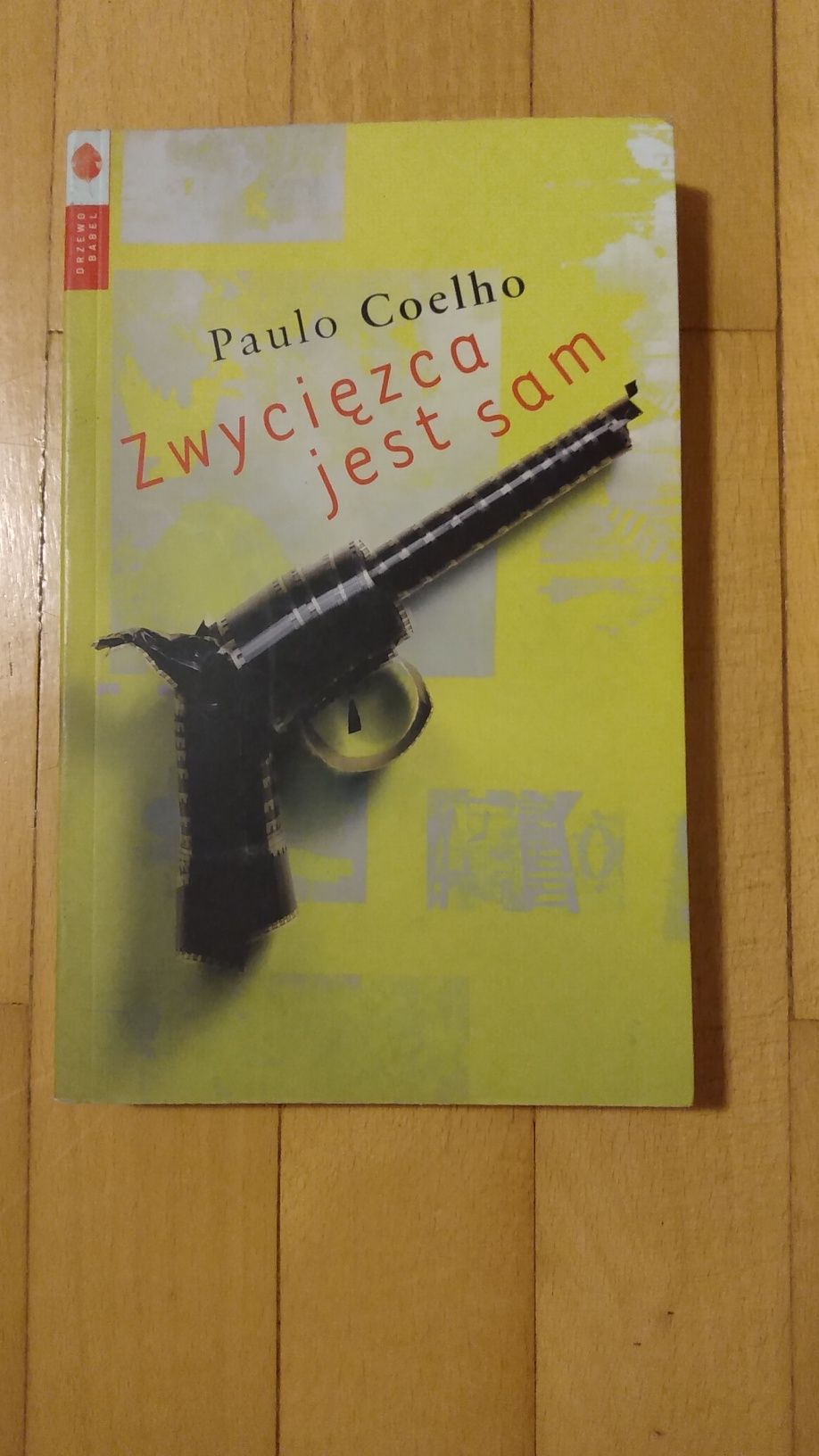 Paulo Coelho Zwycięzca jest sam Wyd.Drzewo Babel 2009