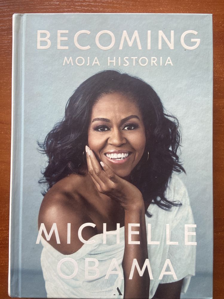 Becoming. Moja historia. Michelle Obama.