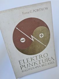 Elektropunktura. Igłoterapia bez igieł - Foma G.Portnow