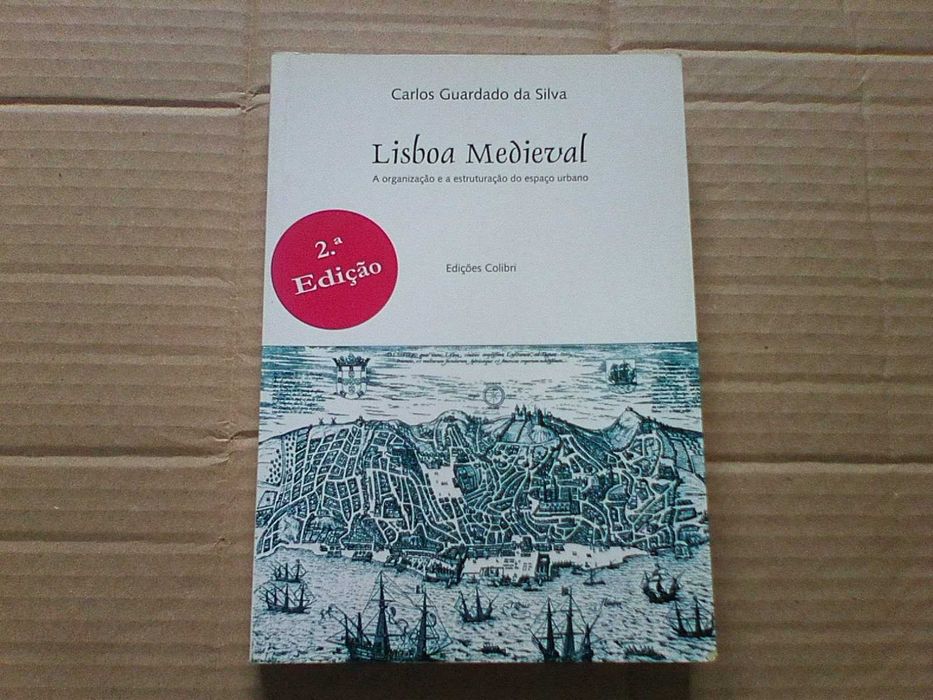 Lisboa Medieval - Organização e a estruturação do espaço urbano
