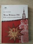 Wieża Wolności 1918. W 90 rocznicę wyzwolenia Krakowa.