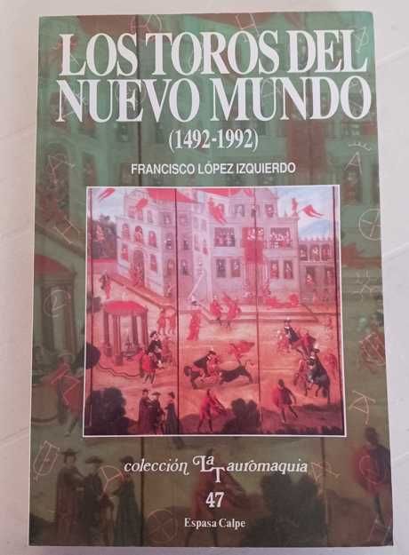 Los Toros Del Nuevo Mundo - Coleçaõ Tauromaquia Espasa Calpe Nº47