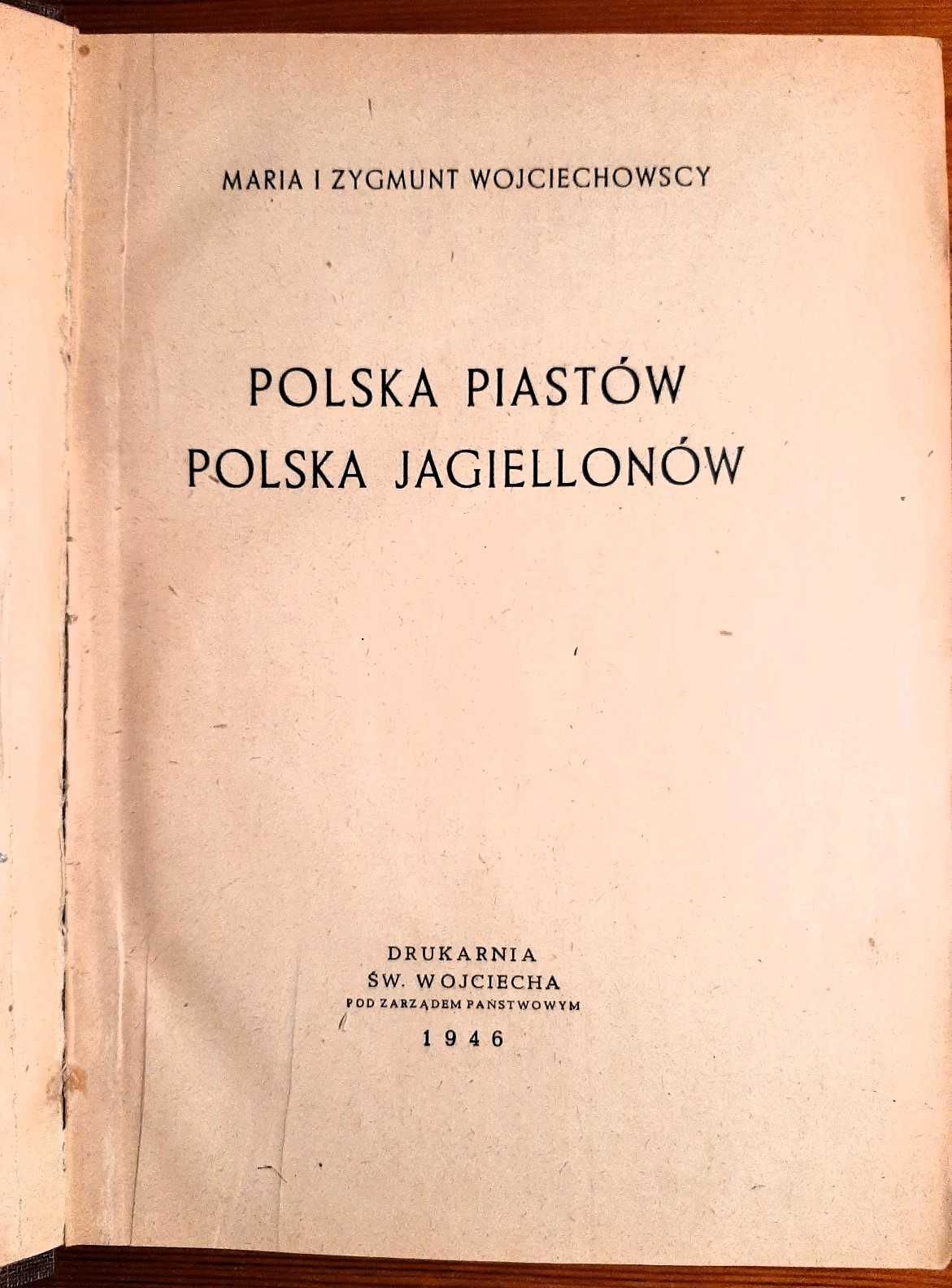 Polska Piastów Polska Jagiellonów – M. i Z. Wojciechowscy, 1946 r.