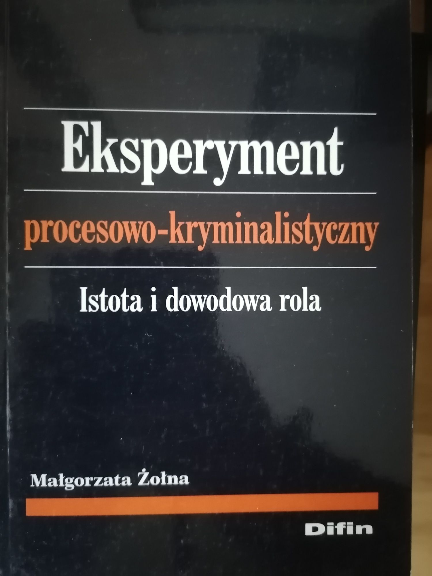 Eksperyment procesowo-kryminalistyczny - Małgorzata Żołna