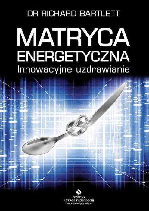 Matryca energetyczna
Autor: Richard Bartlett