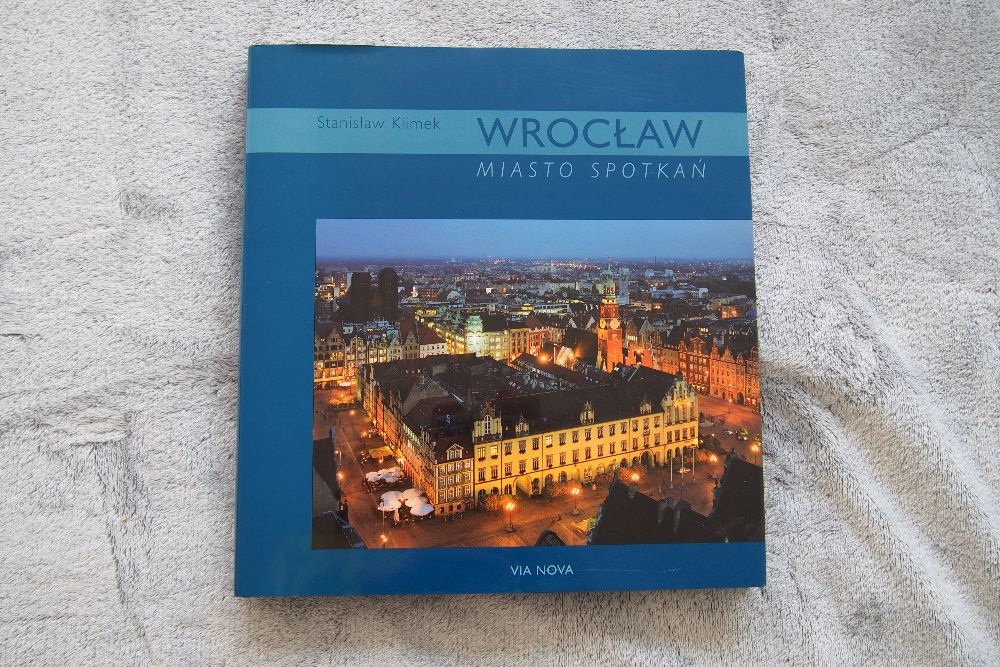 Stanisław Klimek piękny album "Wrocław. Miasto spotkań"