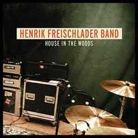 Henrik Freischlader Band – "House In The Woods" CD