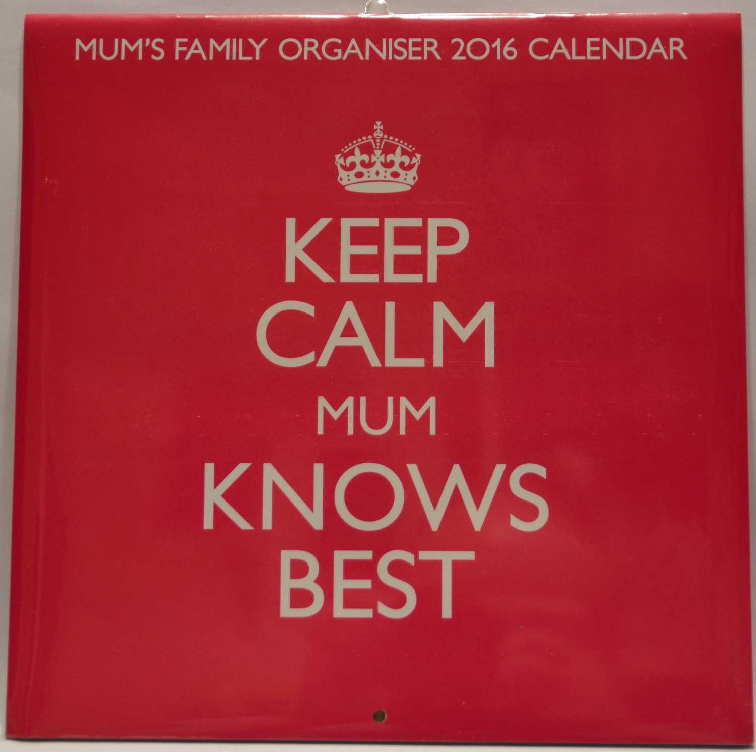 Keep Calm Mum Knows Best - Oficjalny Kalendarz 2016
